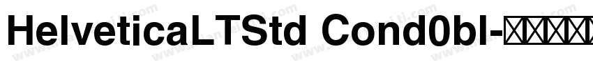 HelveticaLTStd Cond0bl字体转换